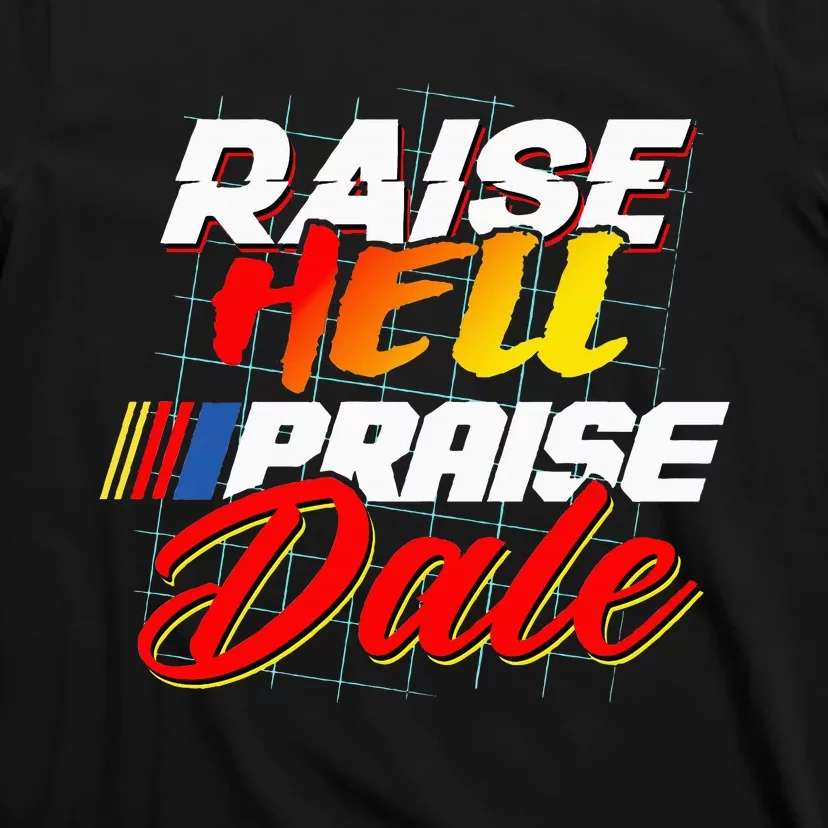 Raise Hell Praise Dale T-Shirt