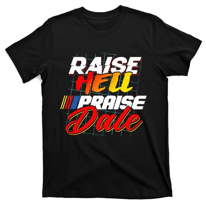 Raise Hell Praise Dale T-Shirt