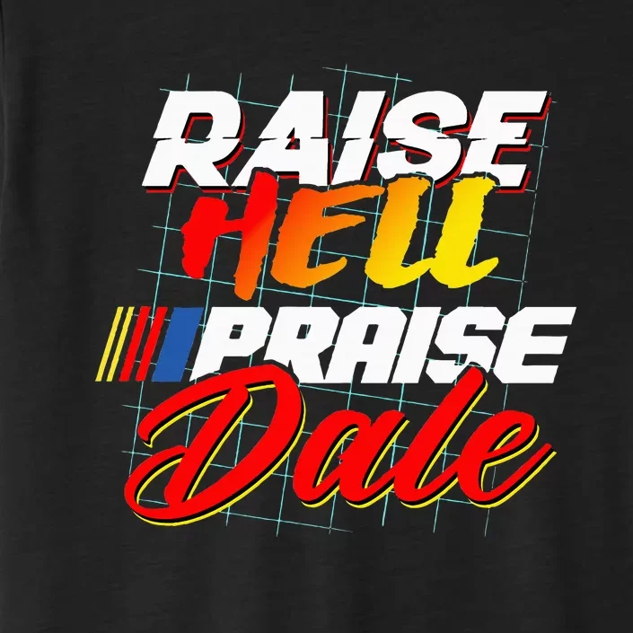 Raise Hell Praise Dale ChromaSoft Performance T-Shirt