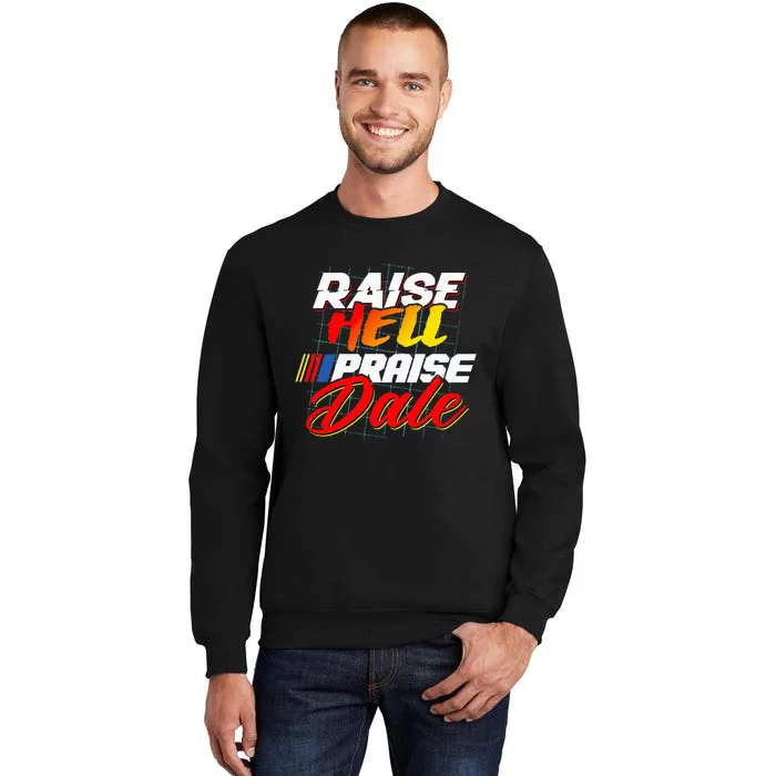 Raise Hell Praise Dale Tall Sweatshirt