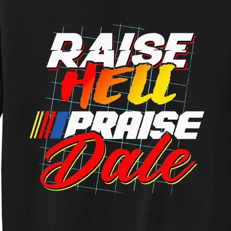 Raise Hell Praise Dale Tall Sweatshirt