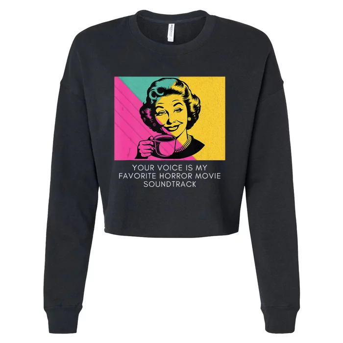 Retro Humor Quote Horror Movie Soundtrack Sarcasm Meme Cropped Pullover Crew