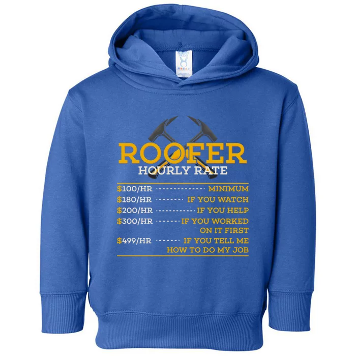 Roofer Hourly Rate Funny Roofer Gift Cool Gift Toddler Hoodie