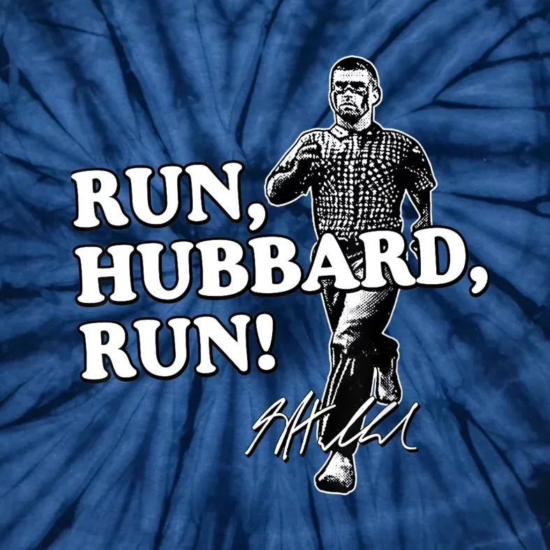 Run Hubbard Run Funny Sayings Sarcastic Tie-Dye T-Shirt