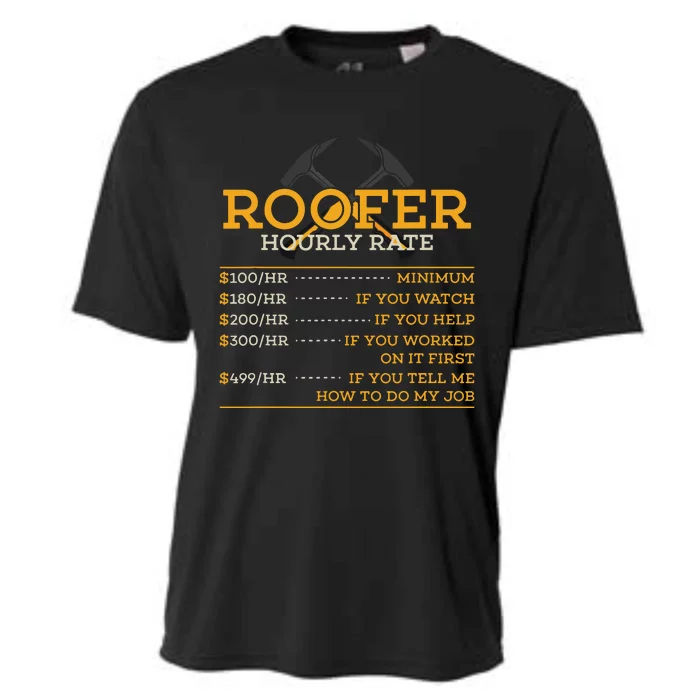 Roofer Hourly Rate Funny Roofer Gift Cooling Performance Crew T-Shirt