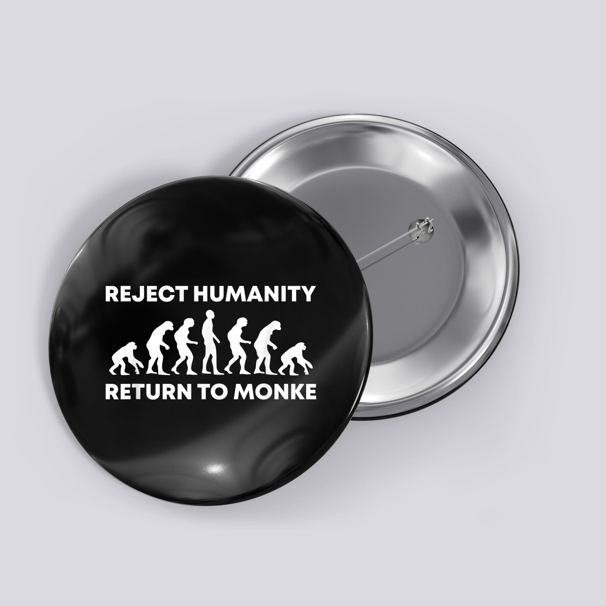 Reject Humanity Return to Monke Evolution Funny Chimp Meme - Reject  Humanity - Pin