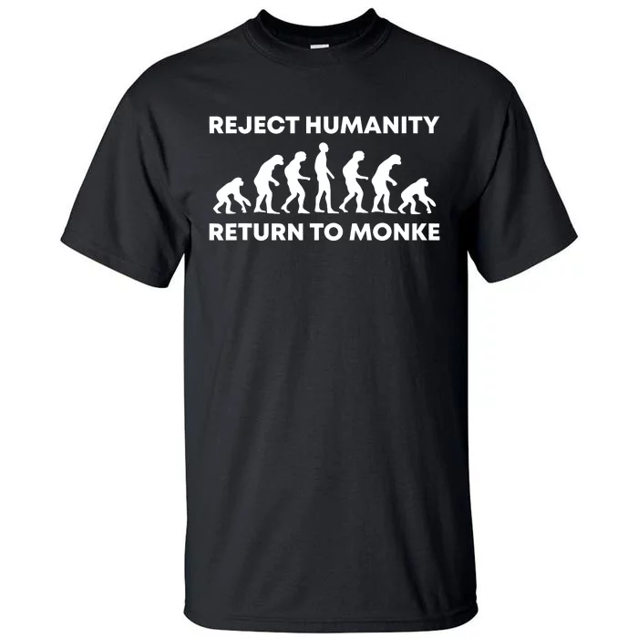 Reject Humanity Return To Monke Funny Meme Monkey Evolution Tall T-Shirt