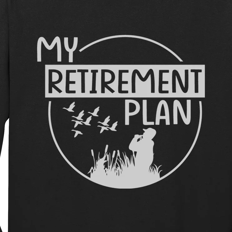 Retired Hunting Retirement Plan Gift Long Sleeve Shirt