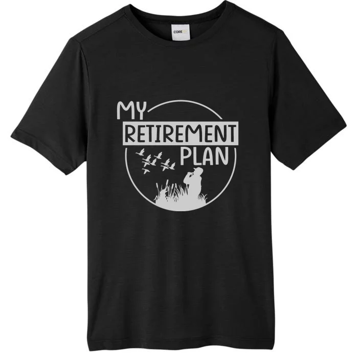 Retired Hunting Retirement Plan Gift ChromaSoft Performance T-Shirt