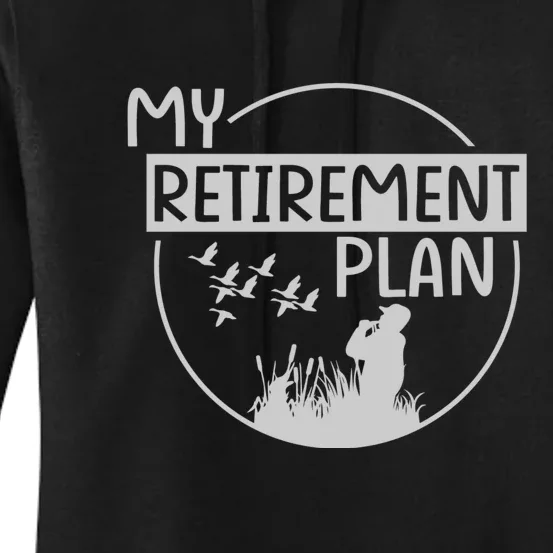 Retired Hunting Retirement Plan Gift Women's Pullover Hoodie