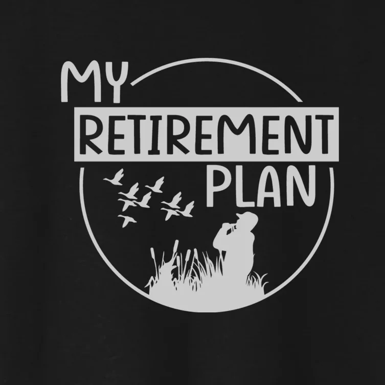 Retired Hunting Retirement Plan Gift Women's Crop Top Tee