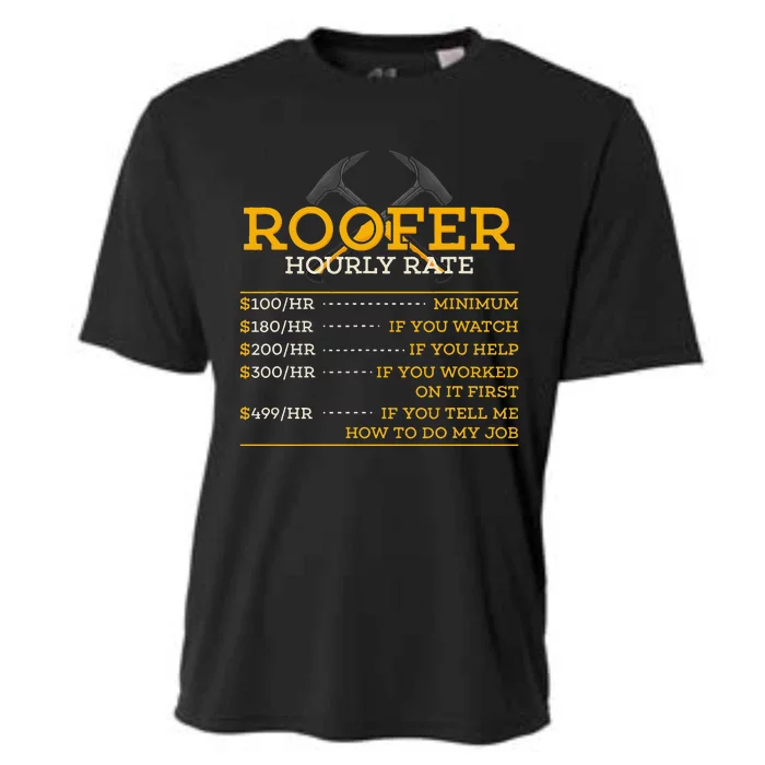 Roofer Hourly Rate Funny Roofer Gift Cooling Performance Crew T-Shirt