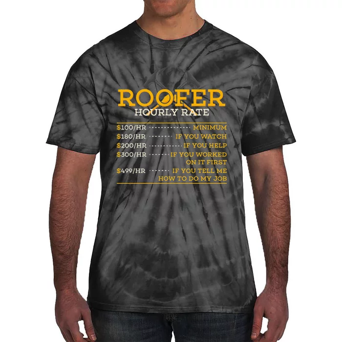 Roofer Hourly Rate Funny Roofer Gift Tie-Dye T-Shirt