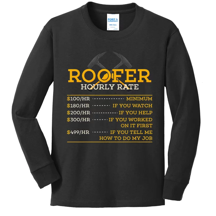 Roofer Hourly Rate Funny Roofer Gift Kids Long Sleeve Shirt