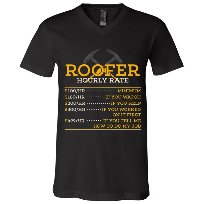 Roofer Hourly Rate Funny Roofer Gift V-Neck T-Shirt