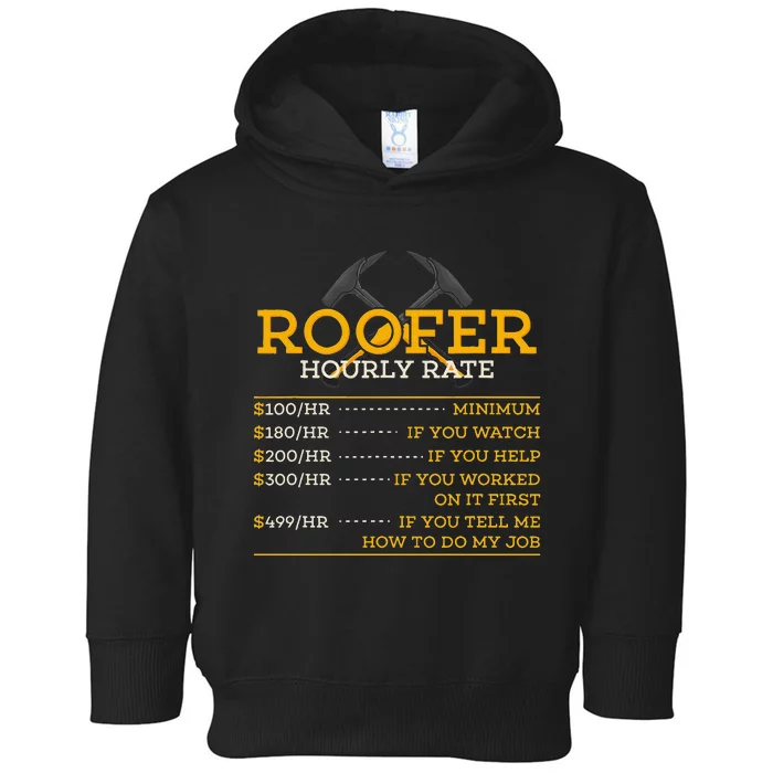 Roofer Hourly Rate Funny Roofer Gift Toddler Hoodie