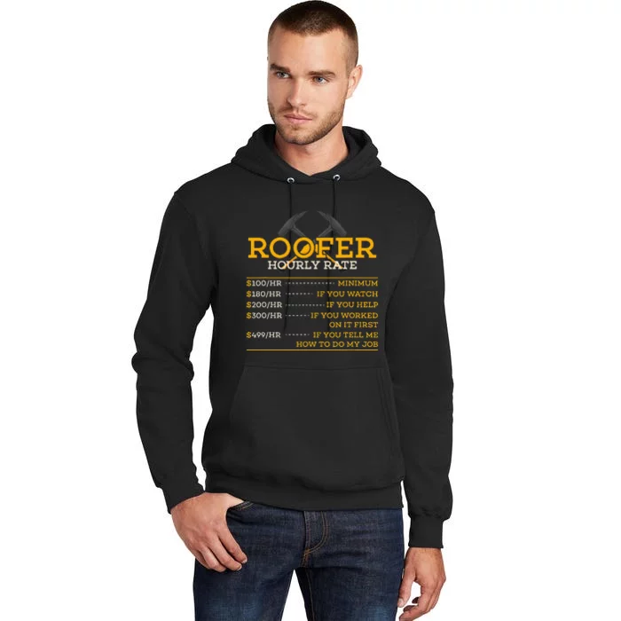 Roofer Hourly Rate Funny Roofer Gift Tall Hoodie