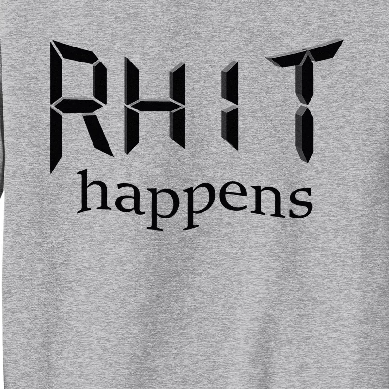 RHIT Happens Sleep Edition (Rose Hulman) Tall Sweatshirt