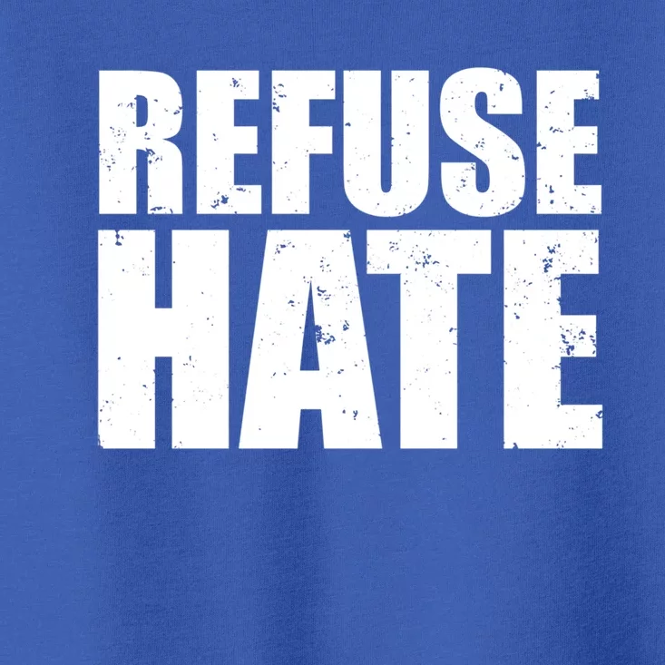 Refuse Hate Stop Hate Peace Love Equality Tolerance Gift Toddler T-Shirt