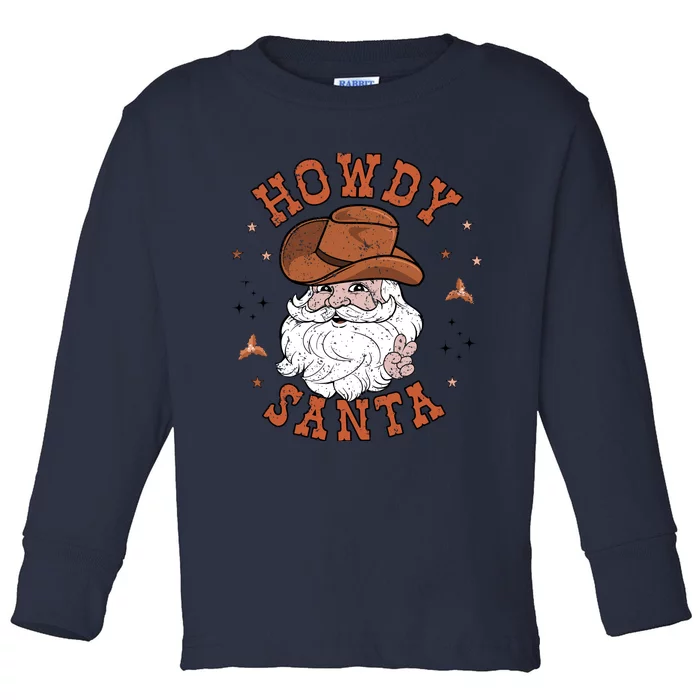 Retro Howdy Santa Cowboy Cowgirl Western Howdy Christmas Toddler Long Sleeve Shirt