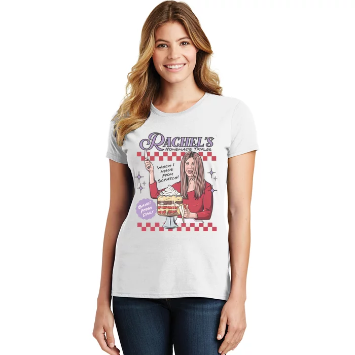 Rachels Homemade Trifles Christmas Holiday Friends Women's T-Shirt