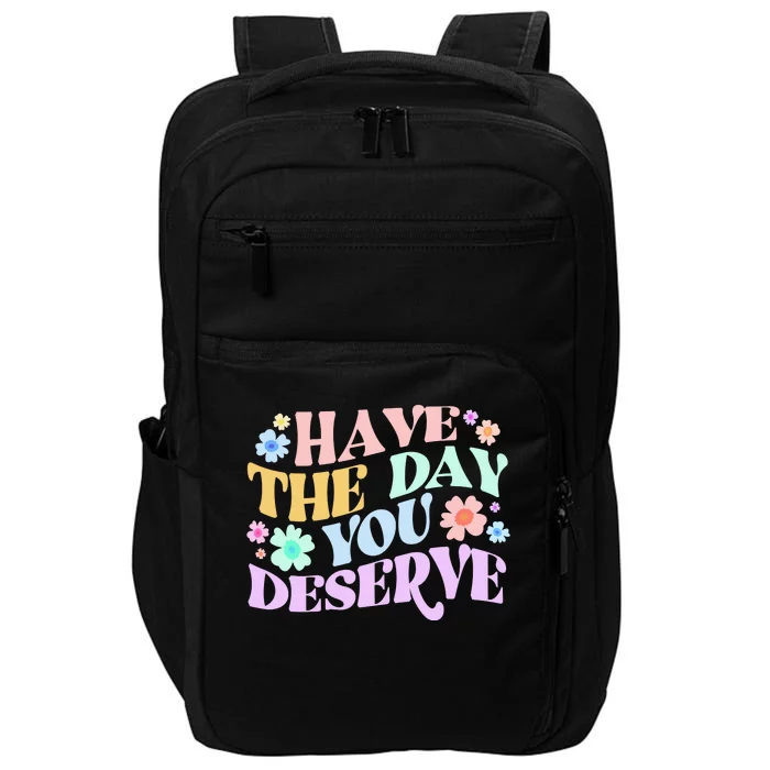 Retro Have The Day You Deserve Impact Tech Backpack