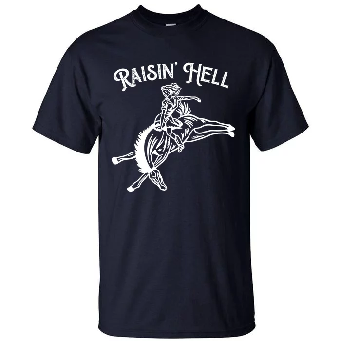 Raisin Hell Vintage Pinup Cowgirl Western Tall T-Shirt