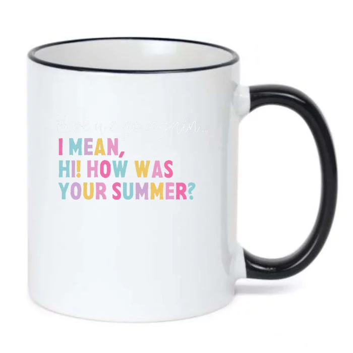 Retro Here We Go Again I Mean Hi How Was Your Summer School Black Color Changing Mug