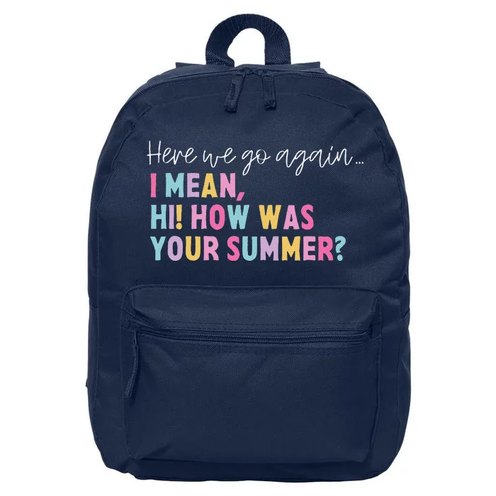 Retro Here We Go Again I Mean Hi How Was Your Summer School 16 in Basic Backpack