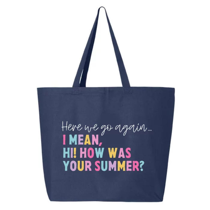 Retro Here We Go Again I Mean Hi How Was Your Summer School 25L Jumbo Tote