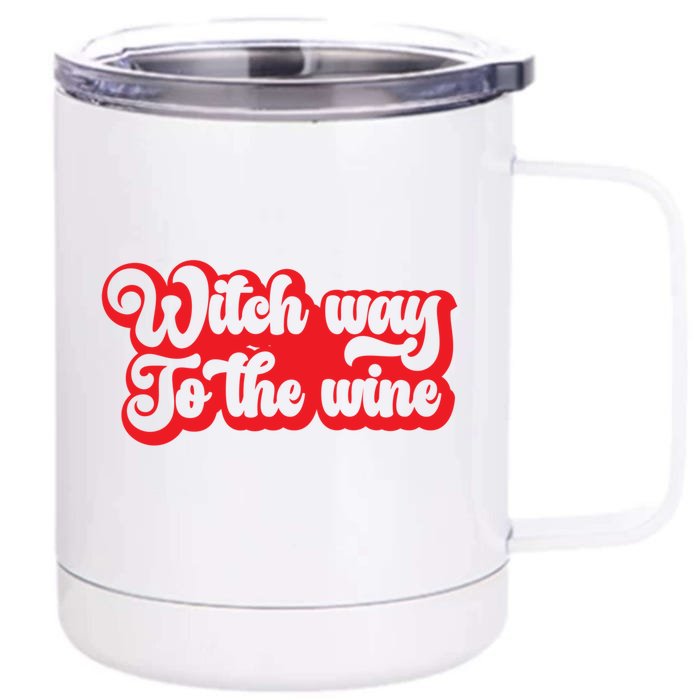 Retro Halloween Witch Way To The Wine Gift Front & Back 12oz Stainless Steel Tumbler Cup