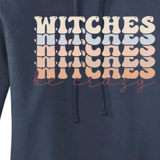 Retro Halloween Witches Be Crazy Gift Women's Pullover Hoodie