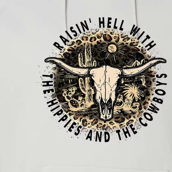 Raisin Hell With The Hippies And The Cowboys Performance Fleece Hoodie