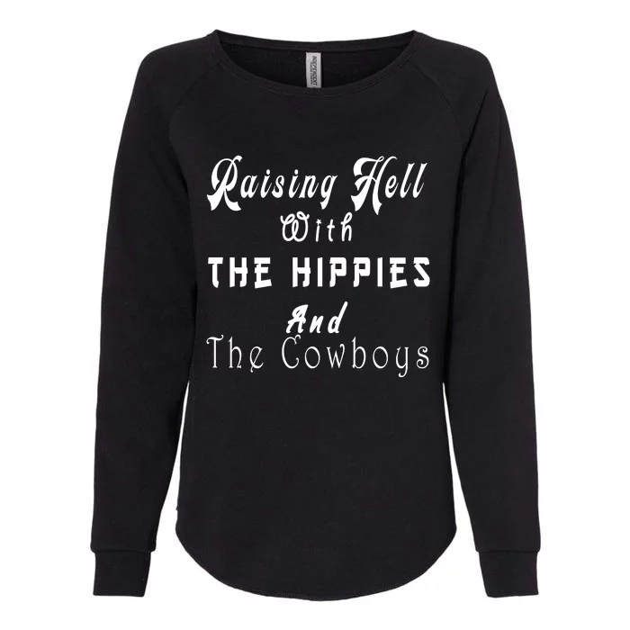 Raising Hell With The Hippies & The Cowboys Womens California Wash Sweatshirt