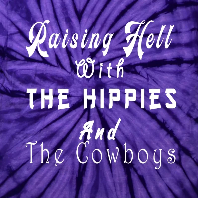 Raising Hell With The Hippies & The Cowboys Tie-Dye T-Shirt