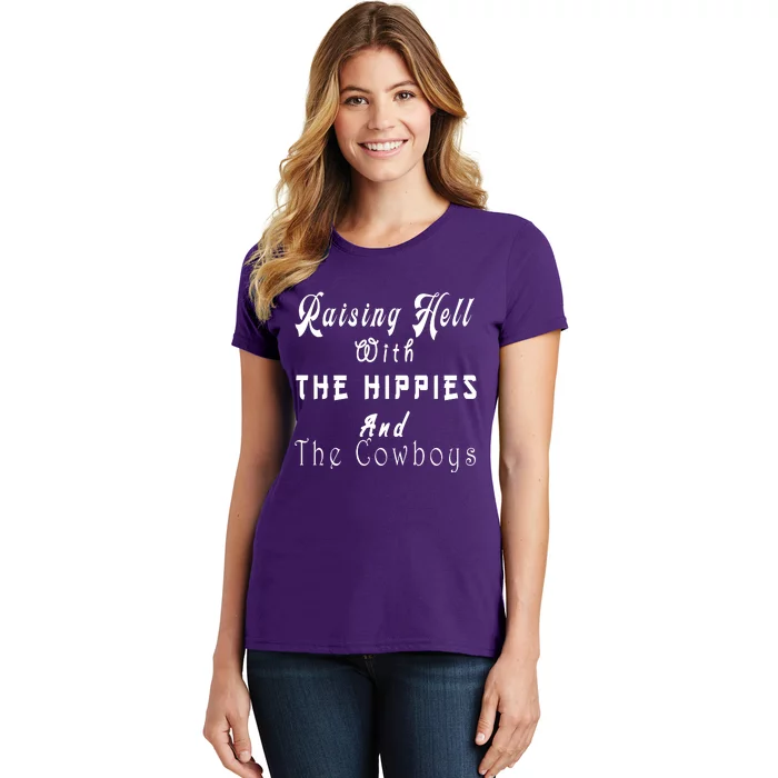 Raising Hell With The Hippies & The Cowboys Women's T-Shirt