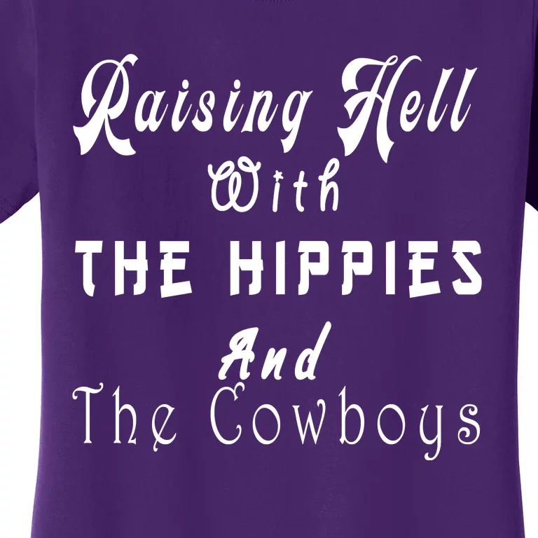 Raising Hell With The Hippies & The Cowboys Women's T-Shirt