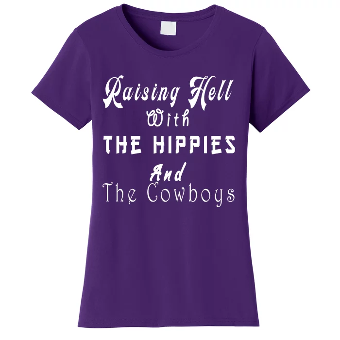 Raising Hell With The Hippies & The Cowboys Women's T-Shirt