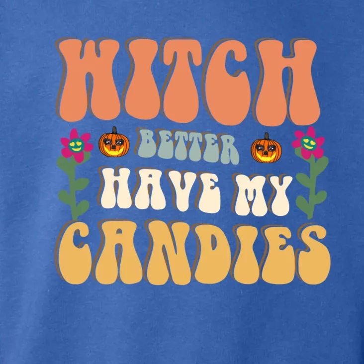 Retro Halloween Witch Better Have My Candies Gift Toddler Hoodie