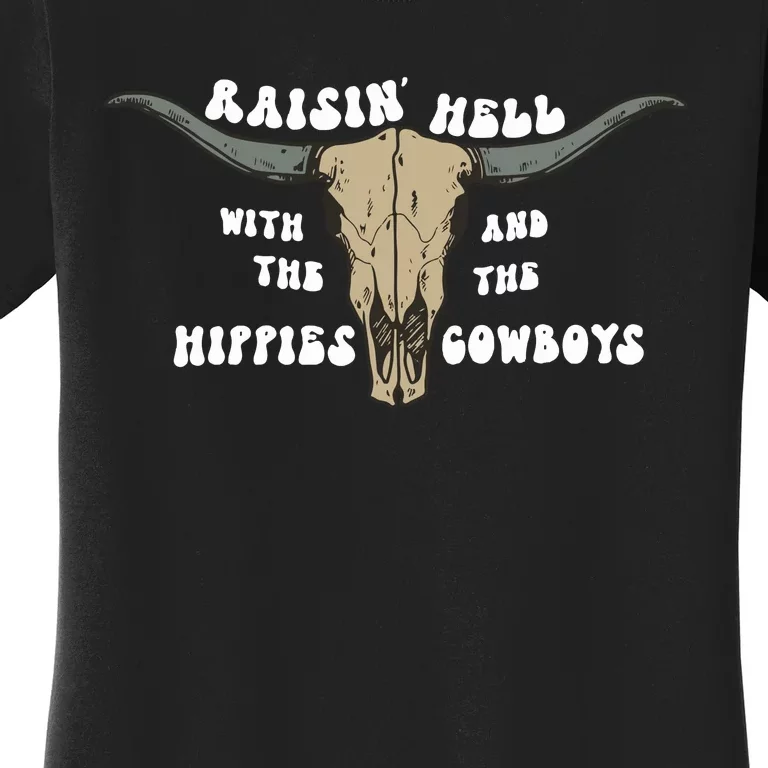 Raisin Hell With The Hippies And The Cowboys Women's T-Shirt