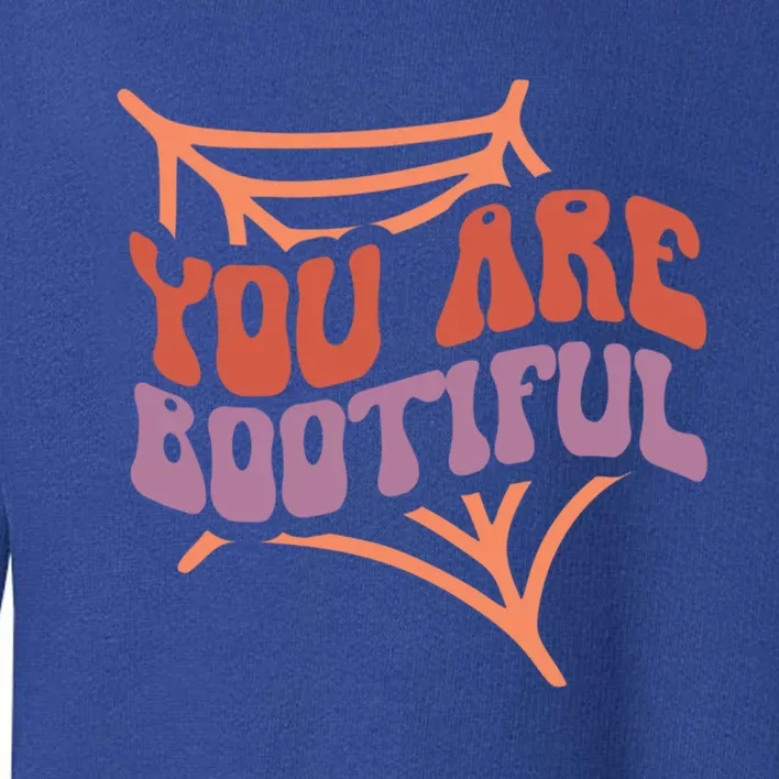 Retro Halloween You Are Bootiful Meaningful Gift Toddler Sweatshirt