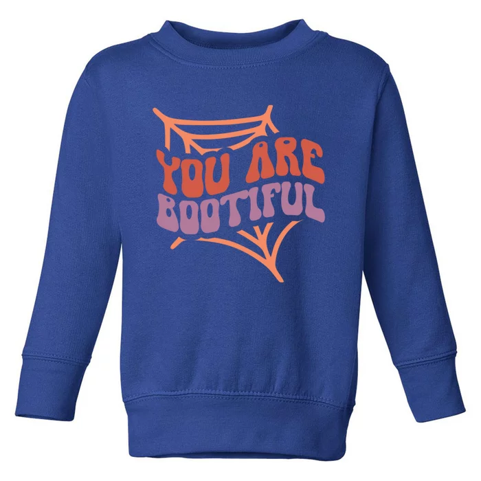 Retro Halloween You Are Bootiful Meaningful Gift Toddler Sweatshirt