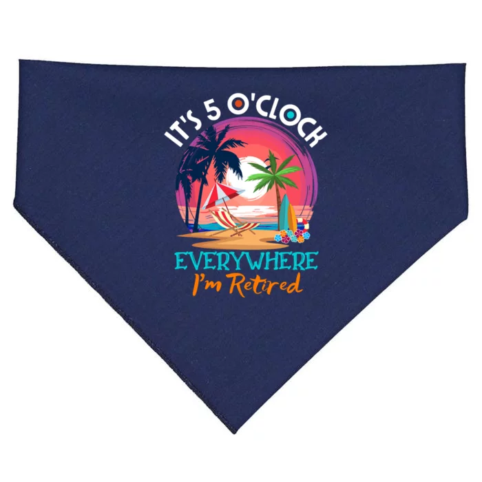 Retirement ItS 5 OClock Everywhere IM Retired USA-Made Doggie Bandana