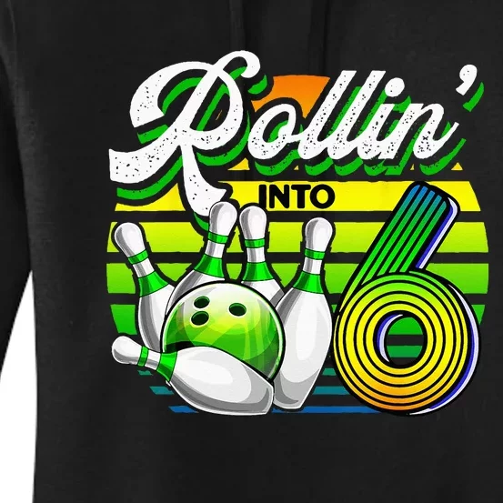 Rollin Into 6 Retro Bowling Ball 6th Birthday Party Women's Pullover Hoodie