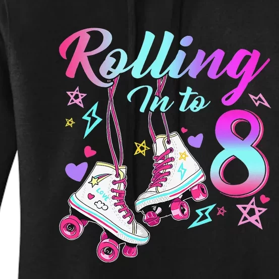 Rolling Into 8th Birthday Roller Skates 8 Year Old Rolling Women's Pullover Hoodie