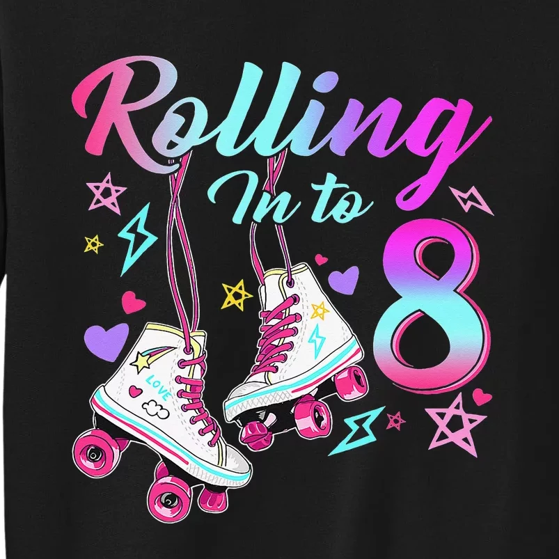 Rolling Into 8th Birthday Roller Skates 8 Year Old Rolling Tall Sweatshirt