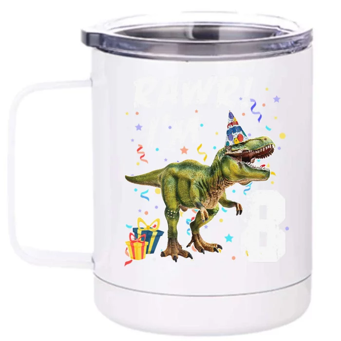 Rawr I'm 8 Birthday T Rex Dinosaur Party Gift For Front & Back 12oz Stainless Steel Tumbler Cup