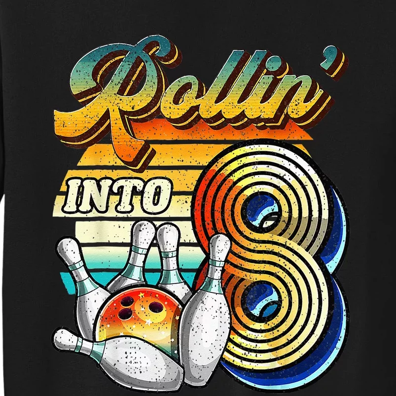 Rollin Into 8 Bowling Birthday Party 8th Birthday Tall Sweatshirt