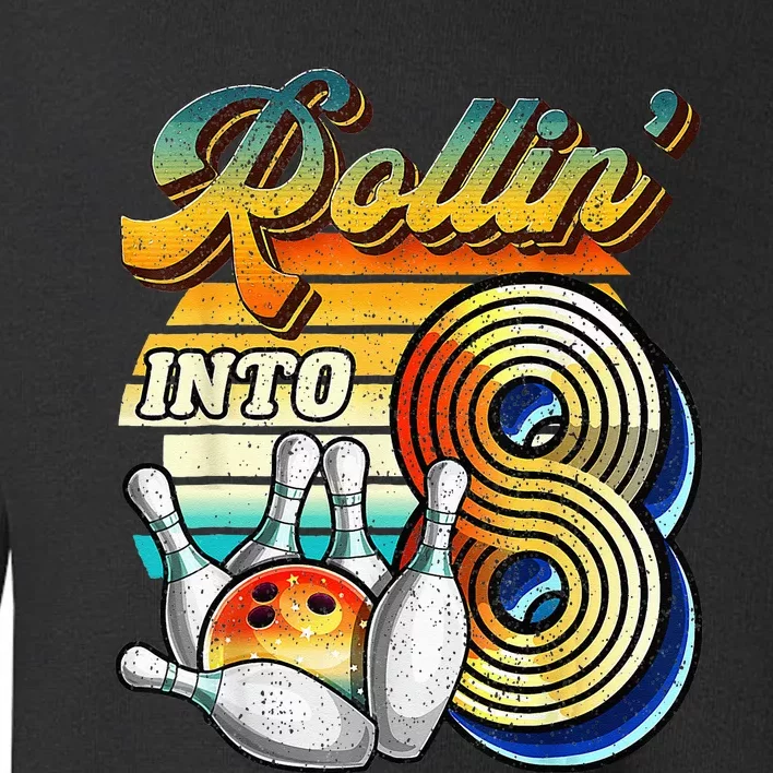 Rollin Into 8 Bowling Birthday Party 8th Birthday Toddler Sweatshirt