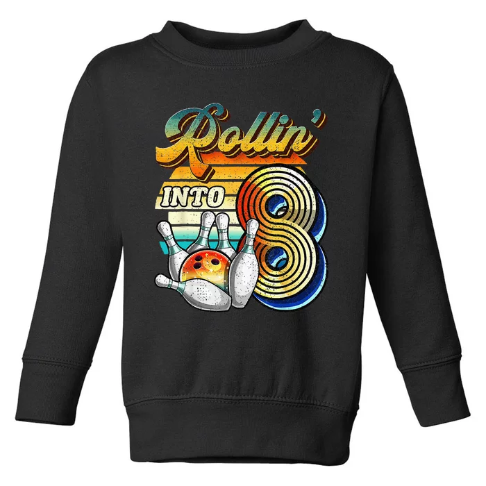 Rollin Into 8 Bowling Birthday Party 8th Birthday Toddler Sweatshirt